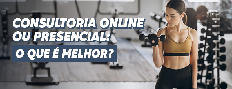 Consultoria online ou presencial: o que é melhor? – MFIT Personal